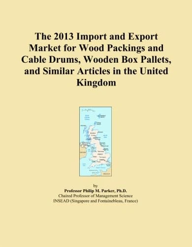 The 2013 Import and Export Market for Wood Packings and Cable Drums, Wooden Box Pallets, and Similar Articles in the United Kingdom