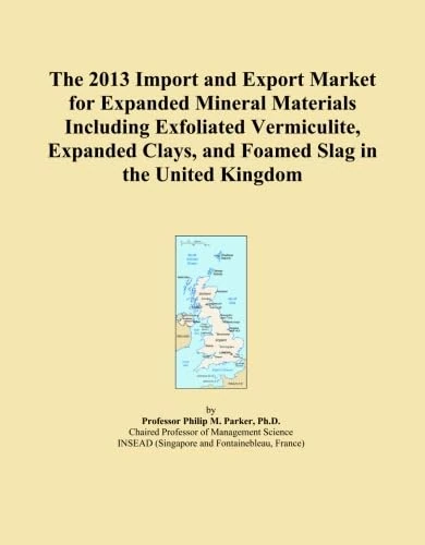 The 2013 Import and Export Market for Expanded Mineral Materials Including Exfoliated Vermiculite, Expanded Clays, and Foamed Slag in the United Kingdom
