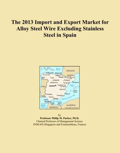 The 2013 Import and Export Market for Alloy Steel Wire Excluding Stainless Steel in Spain