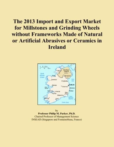 The 2013 Import and Export Market for Millstones and Grinding Wheels without Frameworks Made of Natural or Artificial Abrasives or Ceramics in Ireland