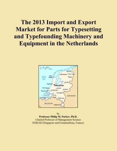 The 2013 Import and Export Market for Parts for Typesetting and Typefounding Machinery and Equipment in the Netherlands