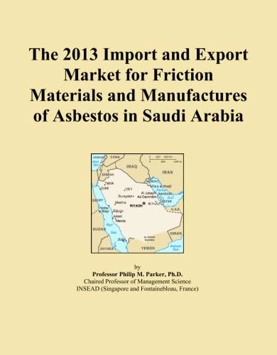 The 2013 Import and Export Market for Friction Materials and Manufactures of Asbestos in Saudi Arabia