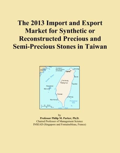 The 2013 Import and Export Market for Synthetic or Reconstructed Precious and Semi-Precious Stones in Taiwan