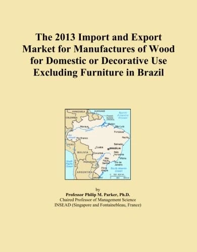 The 2013 Import and Export Market for Manufactures of Wood for Domestic or Decorative Use Excluding Furniture in Brazil