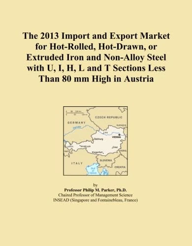 The 2013 Import and Export Market for Hot-Rolled, Hot-Drawn, or Extruded Iron and Non-Alloy Steel with U, I, H, L and T Sections Less Than 80 mm High in Austria