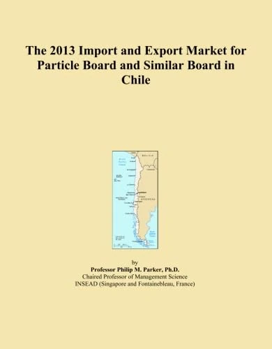 The 2013 Import and Export Market for Particle Board and Similar Board in Chile