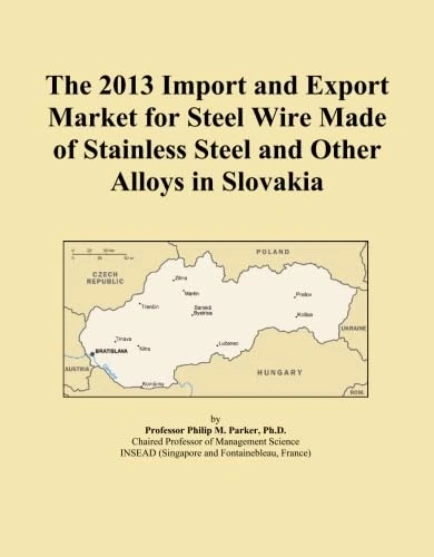 The 2013 Import and Export Market for Steel Wire Made of Stainless Steel and Other Alloys in Slovakia