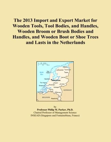 The 2013 Import and Export Market for Wooden Tools, Tool Bodies, and Handles, Wooden Broom or Brush Bodies and Handles, and Wooden Boot or Shoe Trees and Lasts in the Netherlands