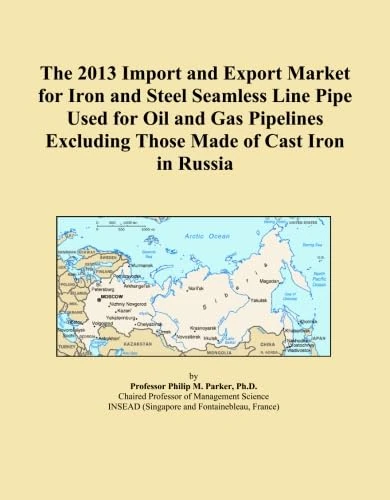 The 2013 Import and Export Market for Iron and Steel Seamless Line Pipe Used for Oil and Gas Pipelines Excluding Those Made of Cast Iron in Russia