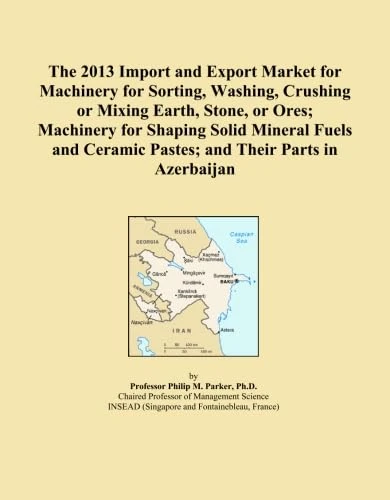 2013 Azerbaijan Machinery Import and Export Market Report