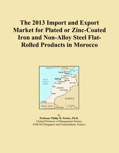 The 2013 Import and Export Market for Plated or Zinc-Coated Iron and Non-Alloy Steel Flat-Rolled Products in Morocco