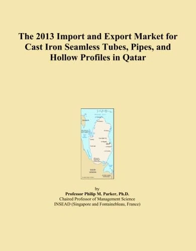 The 2013 Import and Export Market for Cast Iron Seamless Tubes, Pipes, and Hollow Profiles in Qatar