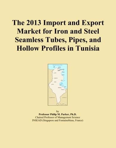 The 2013 Import and Export Market for Iron and Steel Seamless Tubes, Pipes, and Hollow Profiles in Tunisia