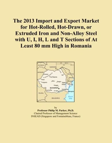 The 2013 Import and Export Market for Hot-Rolled, Hot-Drawn, or Extruded Iron and Non-Alloy Steel with U, I, H, L and T Sections of At Least 80 mm High in Romania