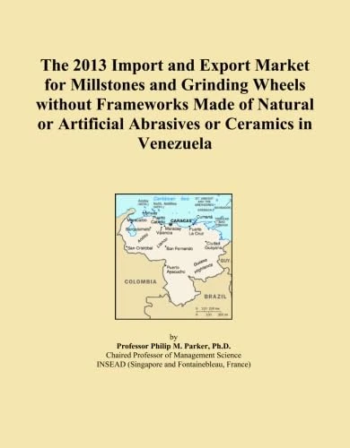 The 2013 Import and Export Market for Millstones and Grinding Wheels without Frameworks Made of Natural or Artificial Abrasives or Ceramics in Venezuela