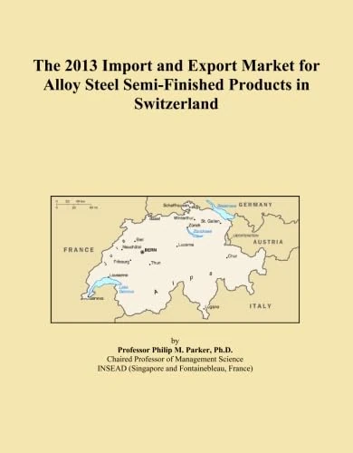 The 2013 Import and Export Market for Alloy Steel Semi-Finished Products in Switzerland