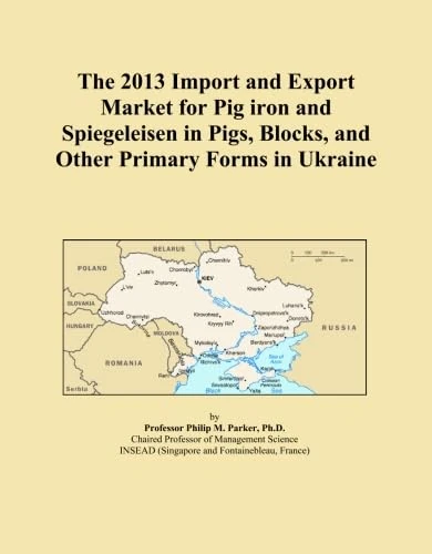 The 2013 Import and Export Market for Pig iron and Spiegeleisen in Pigs, Blocks, and Other Primary Forms in Ukraine