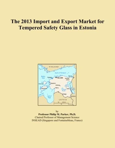 The 2013 Import and Export Market for Tempered Safety Glass in Estonia