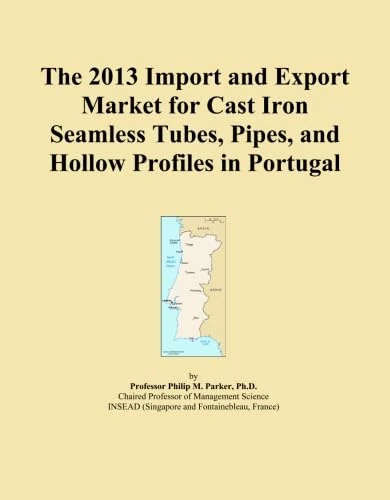 The 2013 Import and Export Market for Cast Iron Seamless Tubes, Pipes, and Hollow Profiles in Portugal