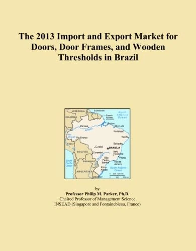 The 2013 Import and Export Market for Doors, Door Frames, and Wooden Thresholds in Brazil