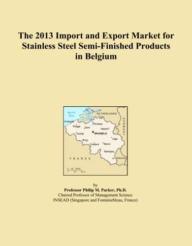 2013 Belgium Stainless Steel Semi-Finished Products Import Export Market