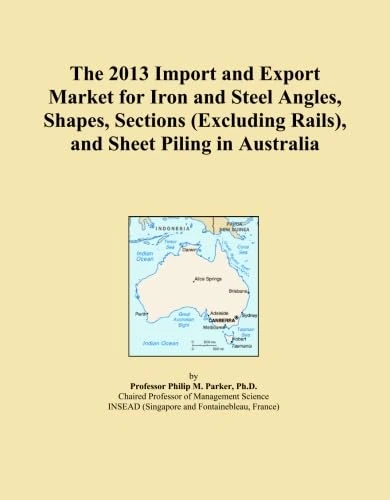 The 2013 Import and Export Market for Iron and Steel Angles, Shapes, Sections (Excluding Rails), and Sheet Piling in Australia