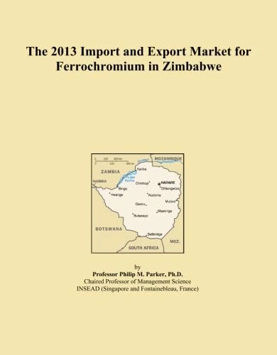 The 2013 Import and Export Market for Ferrochromium in Zimbabwe