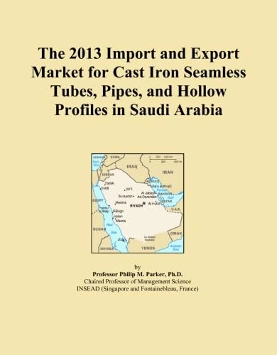 The 2013 Import and Export Market for Cast Iron Seamless Tubes, Pipes, and Hollow Profiles in Saudi Arabia