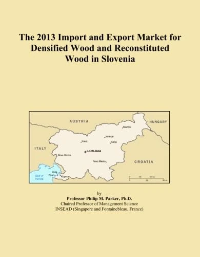 The 2013 Import and Export Market for Densified Wood and Reconstituted Wood in Slovenia