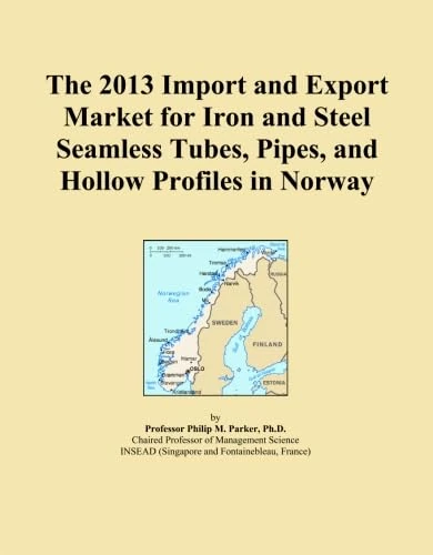 The 2013 Import and Export Market for Iron and Steel Seamless Tubes, Pipes, and Hollow Profiles in Norway
