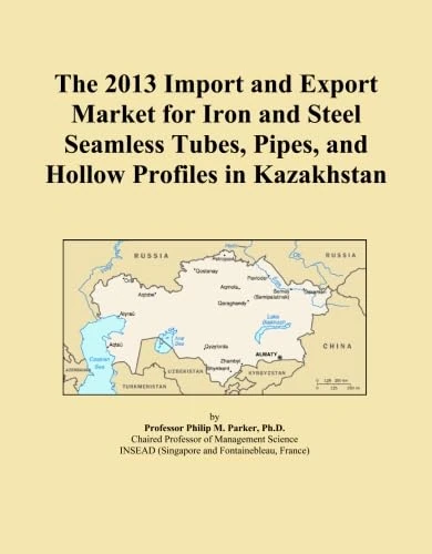 The 2013 Import and Export Market for Iron and Steel Seamless Tubes, Pipes, and Hollow Profiles in Kazakhstan