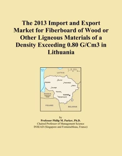 The 2013 Import and Export Market for Fiberboard of Wood or Other Ligneous Materials of a Density Exceeding 0.80 G/Cm3 in Lithuania