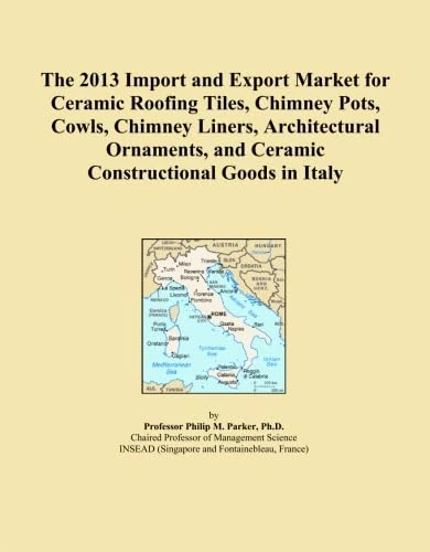 The 2013 Import and Export Market for Ceramic Roofing Tiles, Chimney Pots, Cowls, Chimney Liners, Architectural Ornaments, and Ceramic Constructional Goods in Italy