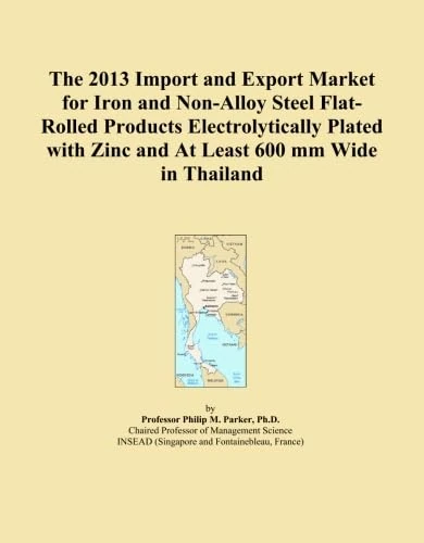 The 2013 Import and Export Market for Iron and Non-Alloy Steel Flat-Rolled Products Electrolytically Plated with Zinc and At Least 600 mm Wide in Thailand