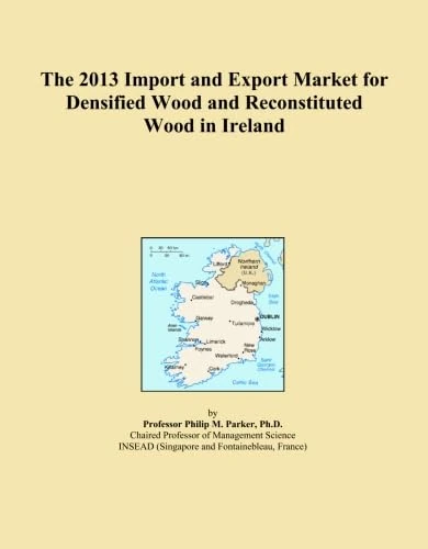 The 2013 Import and Export Market for Densified Wood and Reconstituted Wood in Ireland