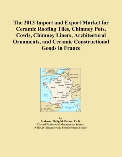 The 2013 Import and Export Market for Ceramic Roofing Tiles, Chimney Pots, Cowls, Chimney Liners, Architectural Ornaments, and Ceramic Constructional Goods in France