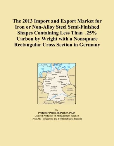 The 2013 Import and Export Market for Iron or Non-Alloy Steel Semi-Finished Shapes Containing Less Than .25% Carbon by Weight with a Nonsquare Rectangular Cross Section in Germany