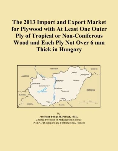 The 2013 Import and Export Market for Plywood with At Least One Outer Ply of Tropical or Non-Coniferous Wood and Each Ply Not Over 6 mm Thick in Hungary