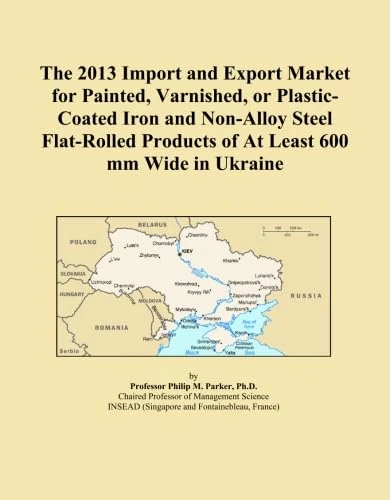 The 2013 Import and Export Market for Painted, Varnished, or Plastic-Coated Iron and Non-Alloy Steel Flat-Rolled Products of At Least 600 mm Wide in Ukraine