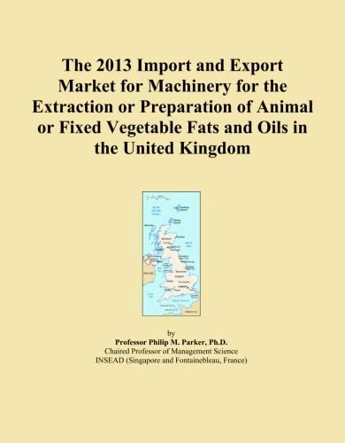 The 2013 Import and Export Market for Machinery for the Extraction or Preparation of Animal or Fixed Vegetable Fats and Oils in the United Kingdom