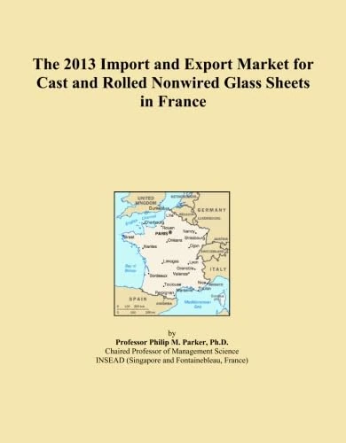 The 2013 Import and Export Market for Cast and Rolled Nonwired Glass Sheets in France