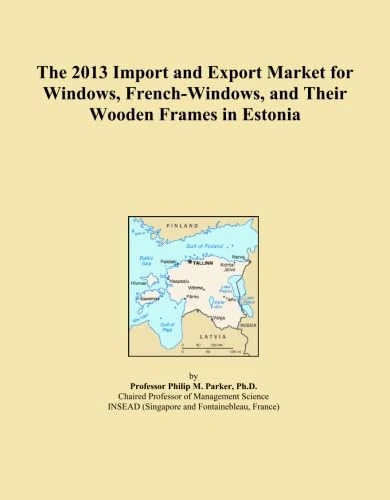 The 2013 Import and Export Market for Windows, French-Windows, and Their Wooden Frames in Estonia