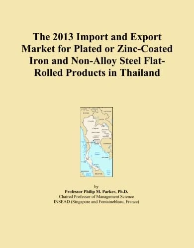 The 2013 Import and Export Market for Plated or Zinc-Coated Iron and Non-Alloy Steel Flat-Rolled Products in Thailand