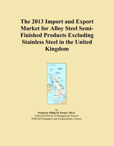 The 2013 Import and Export Market for Alloy Steel Semi-Finished Products Excluding Stainless Steel in the United Kingdom