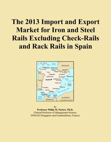 The 2013 Import and Export Market for Iron and Steel Rails Excluding Check-Rails and Rack Rails in Spain