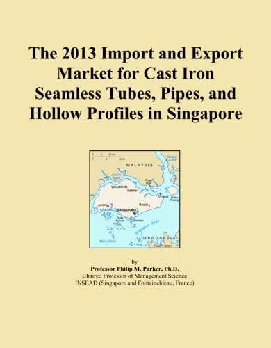 The 2013 Import and Export Market for Cast Iron Seamless Tubes, Pipes, and Hollow Profiles in Singapore