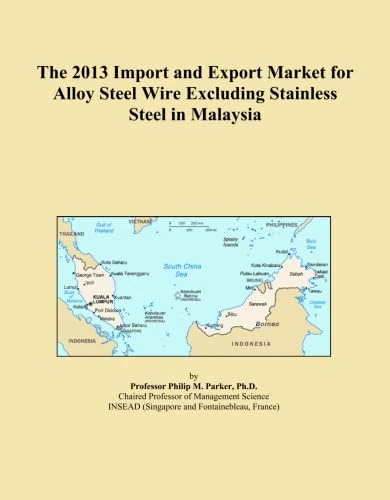The 2013 Import and Export Market for Alloy Steel Wire Excluding Stainless Steel in Malaysia