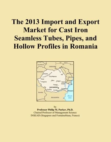 The 2013 Import and Export Market for Cast Iron Seamless Tubes, Pipes, and Hollow Profiles in Romania