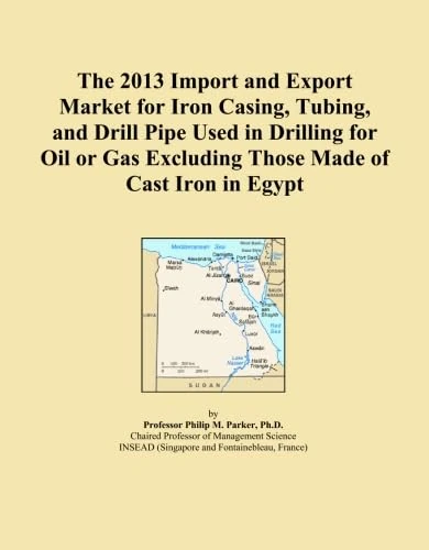 The 2013 Import and Export Market for Iron Casing, Tubing, and Drill Pipe Used in Drilling for Oil or Gas Excluding Those Made of Cast Iron in Egypt