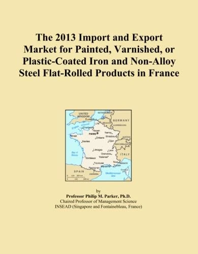 The 2013 Import and Export Market for Painted, Varnished, or Plastic-Coated Iron and Non-Alloy Steel Flat-Rolled Products in France